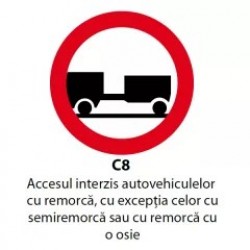 Accesul interzis autovehiculelor cu remorcă, cu excepția celor cu semiremorcă sau cu remorcă cu o osie, Indicator rutier