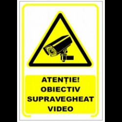Atenție! Obiectiv supravegheat video, semn din plastic, 20x30cm