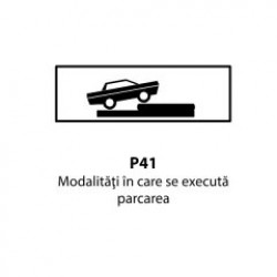 Modalităţi în care se execută parcarea P41, Indicator rutier