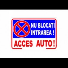 Nu blocați intrarea! Acces auto! semn din plastic, 20x30cm