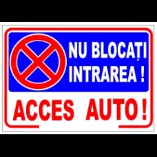 Nu blocați intrarea! Acces auto! semn din plastic, 30x40cm
